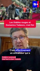 Notre expert Diables rouges commente le licenciement de Domenico Tedesco