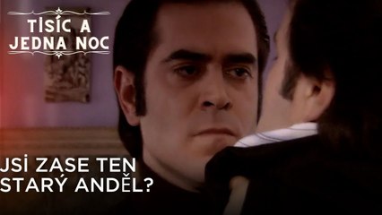 Jsi zase ten starý anděl?| Tisíc a Jedna Noc Epizoda 40