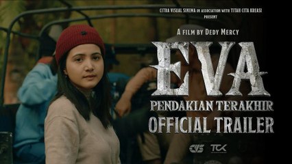 Eva: Pendakian Terakhir 🎬 - Trailer Resmi yang Menegangkan