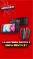 La Nintendo Switch 2 enfin dévoilé !