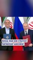Russia-Iran sign strategic partnership