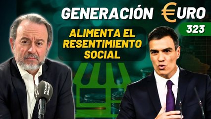 Generación Euro #323 / Sánchez alimenta el resentimiento social contra los pequeños propietarios