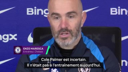 Chelsea - Maresca apporte des nouvelles peu rassurantes de Palmer