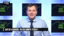 SMART BOURSE - Café de la Bourse : PEA ou compte-titres ?