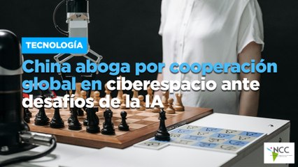 China aboga por cooperación global en ciberespacio ante desafíos de la IA