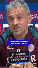 Luis Enrique homenajea a su hija Xana