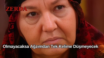 Sözüm Söz Olmayacaksa Ağzımdan Tek Kelime Düşmeyecek - Zerda 17. Bölüm