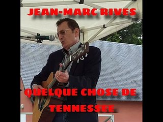 Jean-Marc Rives - Quelque chose de Tennessee (Audio Officiel Remasterisé)