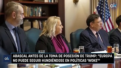 Abascal antes de la toma de posesión de Trump: "Europa no puede seguir hundiéndose en políticas 'woke'"