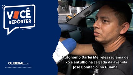 Autônomo Darlei Meireles reclama de lixo e entulho na calçada da avenida José Bonifácio, no Guamá-