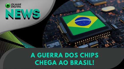 A Guerra dos Chips chega ao Brasil! | 17/01/2025 | #OlharDigital