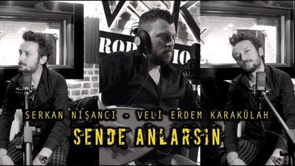 Veli Erdem Karakülah & Serkan Nişancı - Sende Anlarsın (Akustik Performans)