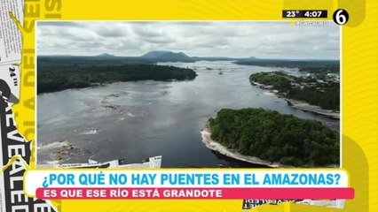 ¿Por qué no hay puentes en el amazonas?