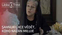Şahnur chce vědět, koho Nazan miluje | Láska a Trest - Epizoda 20