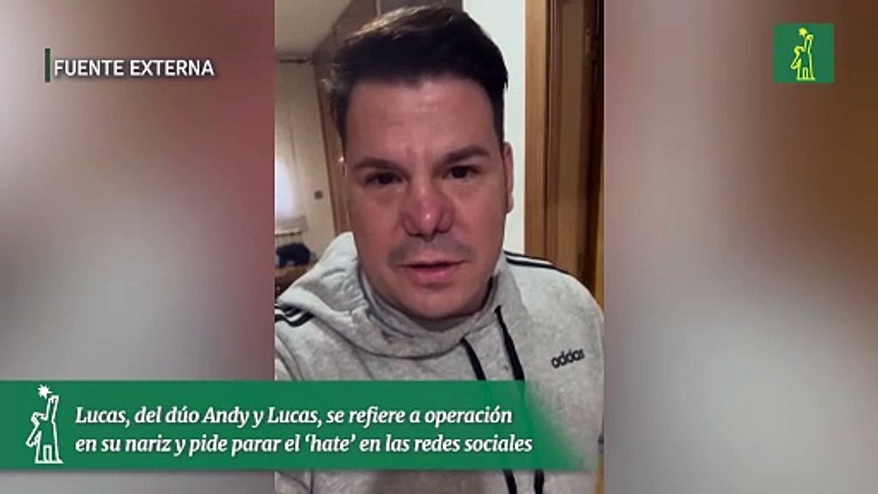 Lucas, del dúo Andy y Lucas, se refiere a operación en su nariz y pide parar el ‘hate’ en las redes sociales