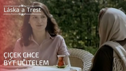 Çiçek chce být učitelem | Láska a Trest - Epizoda 20