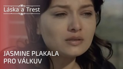 Jasmine plakala pro válku | Láska a Trest - Epizoda 20