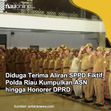 Diduga Terima Aliran SPPD Fiktif, Polda Riau Kumpulkan ASN hingga Honorer DPRD