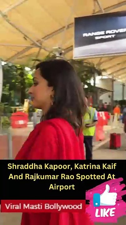 Shraddha Kapoor, Katrina Kaif And Rajkumar Rao Spotted At Airport Viral Masti Bollywood