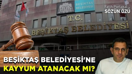 BEŞİKTAŞ BELEDİYESİ'NE KAYYUM ATANACAK MI?