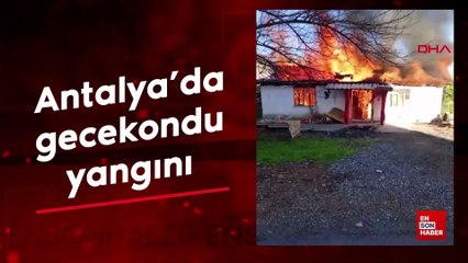 Antalya'da gecekondu yangını