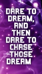 Motivational Quotes : Dare to Dream, and Then Dare to Chase Those Dreams #motivation  #Inspiration