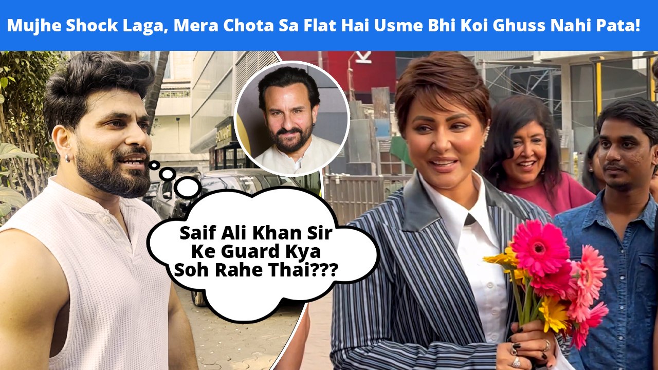 Inke Guard Soh Rahe Thai Kya?: Shiv Thakare's Shocking Reaction On Saif's Attack | Hina Khan Spotted
