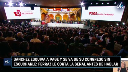 Sánchez esquiva a Page y se va de su congreso sin escucharle: Ferraz le corta la señal antes de hablar