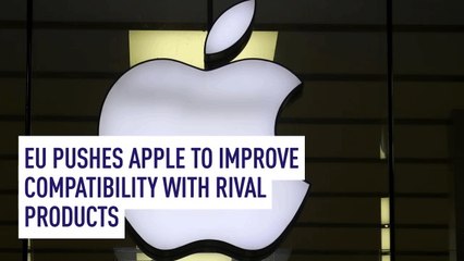 EU Pushes Apple to Improve Compatibility with Rival Products