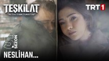 Neslihan... | #Teşkilat 128. Bölüm
