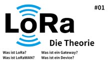[TUT] LoRa & LoRaWAN - Was ist es? Was kann es? [4K | DE]