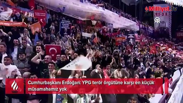 Cumhurbaşkanı Erdoğan: YPG terör örgütüne karşı en küçük müsamahamız yok