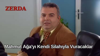 Şahin Ağa ve Apo, Mahmut Ağa'yı Kendi Silahıyla Vuracak - Zerda 26. Bölüm