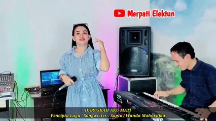 HARUSKAH AKU MATI (COVER MERPATI ELEKTUN ft SELA)