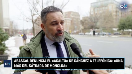 Abascal denuncia el «asalto» de Sánchez a Telefónica: «Una más del sátrapa de Moncloa»