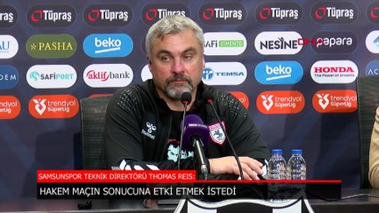 Samsunspor'da Thomas Reis: Hakem sonuca etki etmek istedi