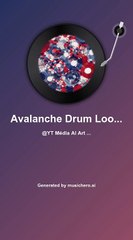 🥁🎶🎧Avalanche Drum Loop 🤖100% AI Music