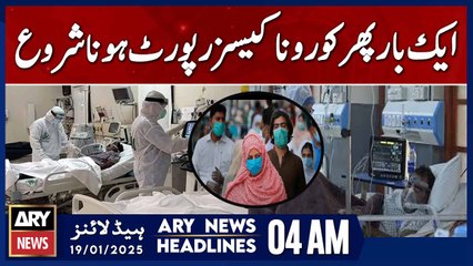 Corona Cases Reported Again - ARY News 4 AM Headlines | 19th JAN 2025