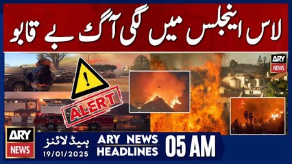 Fire Out of Control in Los Angeles - ARY News 5 AM Headlines | 19th JAN 2025