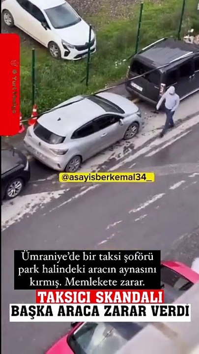 Ümraniye'de bir taksici park halindeki araca zarar verdi #taksi #ümraniye #haberler #sondakika