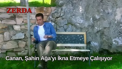 Canan, Şahin Ağa'yı Ankara'ya Dönmesi İçin İkna Etmeye Çalışıyor - Zerda 32. Bölüm