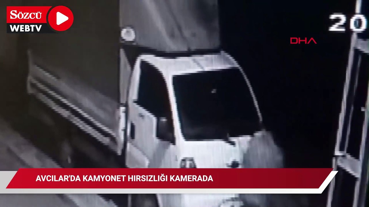 Avcılar’da kamyonet hırsızlığı kamerada
