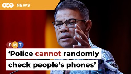 Police cannot randomly check people’s mobile phones, says Saifuddin