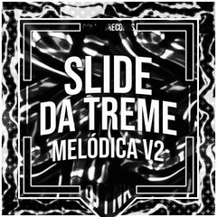 Slide da Treme Melódica v2 (+Ultra Slowed)_3