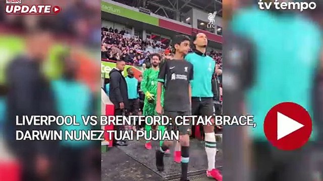 Liverpool vs Brentford Cetak Brace, Darwin Nunez Tuai Pujian