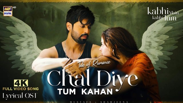 CHAL DIYE TUM KAHAN | LYRICAL OST | VIDEO SONG - 4K | KABHI MAIN KABHI TUM