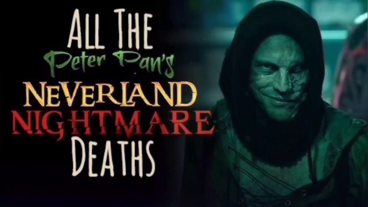 Peter Pan's Neverland Nightmare_ ALL THE DEATHS