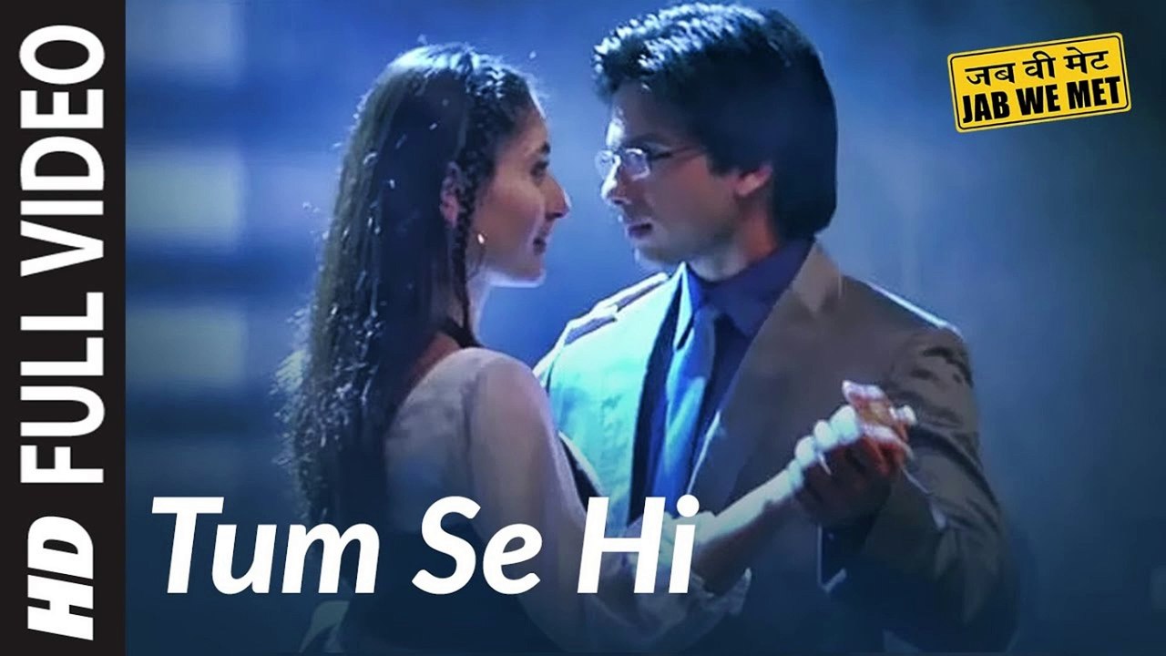 Full Video_ Tum Se Hi  Jab We Met  Kareena Kapoor, Shahid Kapoor  Mohit Chauhan  Pritam | #song