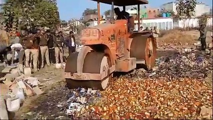 गजब:जब अवैध शराब के जखीरे पर चला प्रशासन का रोलर