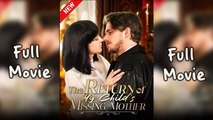 The Return of My Childs Missing Mother Full Movie